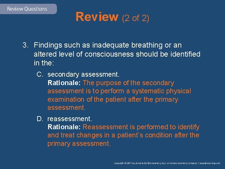 Review (2 of 2) 3. Findings such as inadequate breathing or an altered level