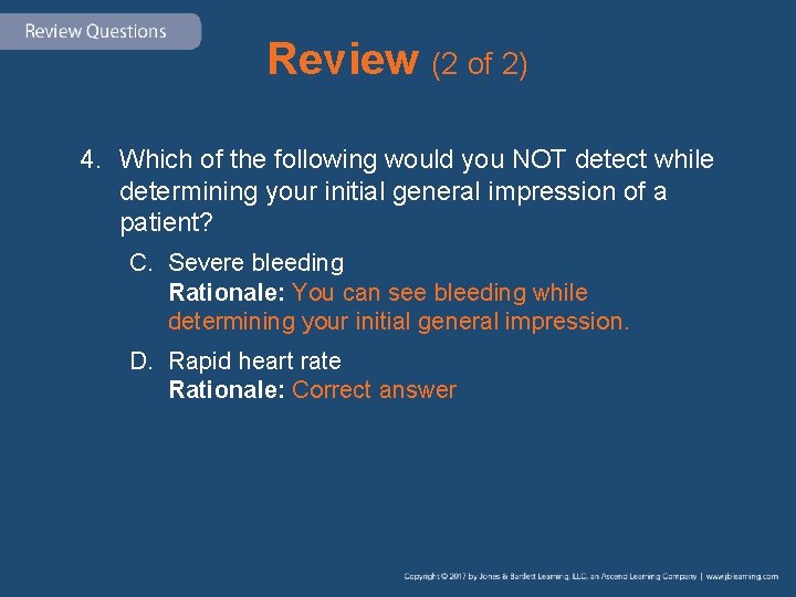 Review (2 of 2) 4. Which of the following would you NOT detect while