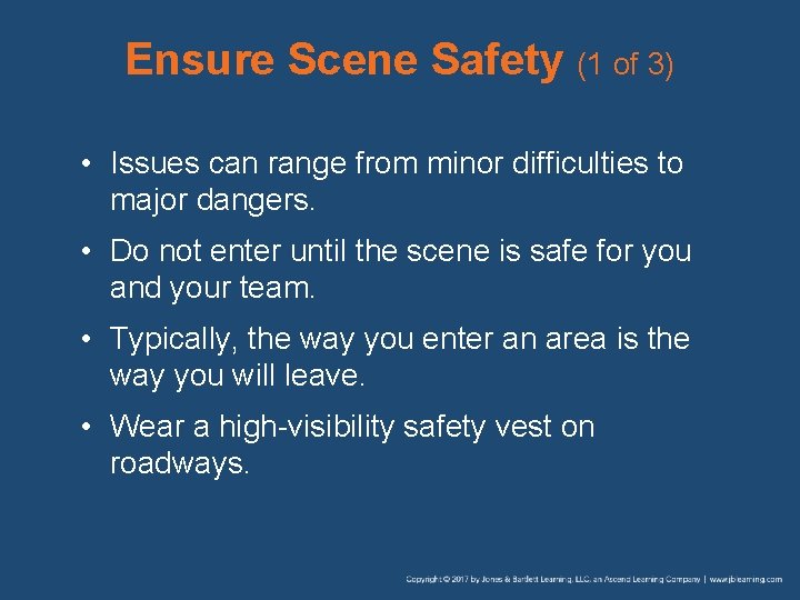 Ensure Scene Safety (1 of 3) • Issues can range from minor difficulties to