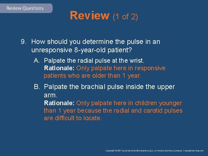 Review (1 of 2) 9. How should you determine the pulse in an unresponsive