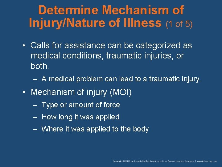 Determine Mechanism of Injury/Nature of Illness (1 of 5) • Calls for assistance can