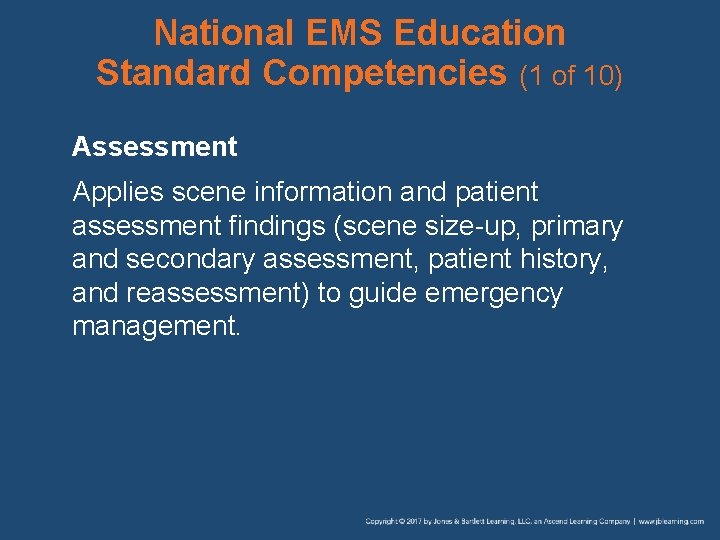 National EMS Education Standard Competencies (1 of 10) Assessment Applies scene information and patient