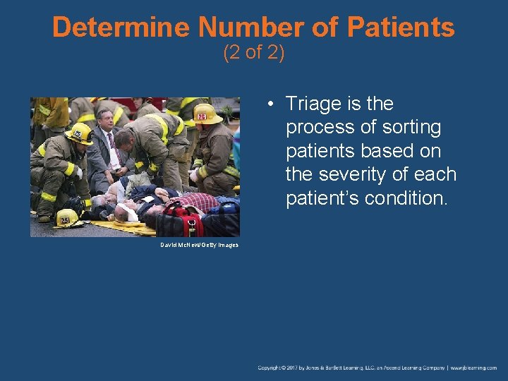 Determine Number of Patients (2 of 2) • Triage is the process of sorting