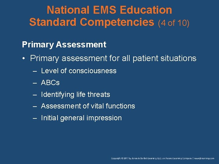 National EMS Education Standard Competencies (4 of 10) Primary Assessment • Primary assessment for