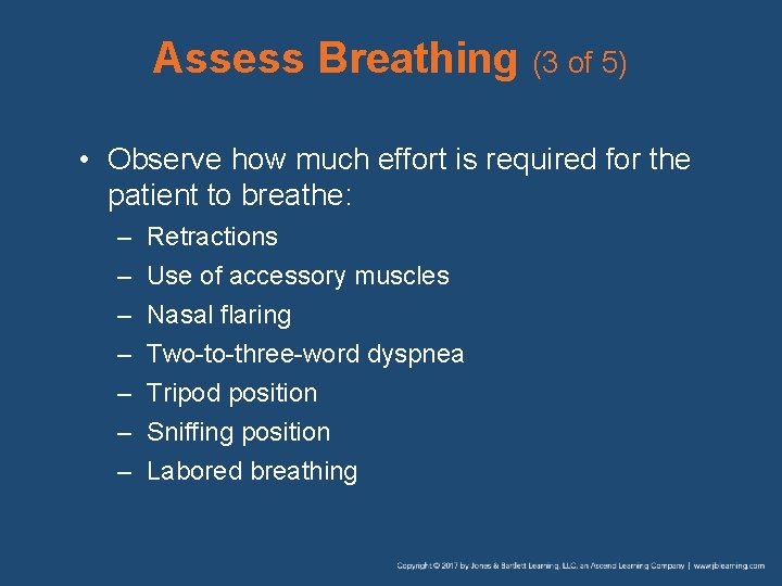 Assess Breathing (3 of 5) • Observe how much effort is required for the