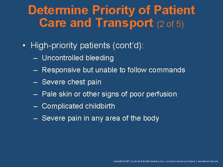 Determine Priority of Patient Care and Transport (2 of 5) • High-priority patients (cont’d):