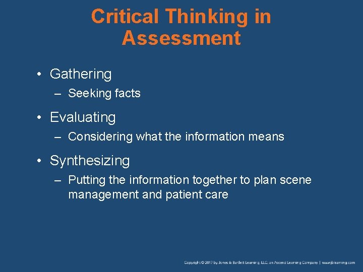 Critical Thinking in Assessment • Gathering – Seeking facts • Evaluating – Considering what