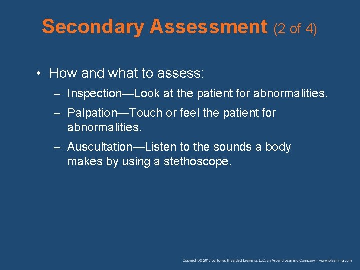 Secondary Assessment (2 of 4) • How and what to assess: – Inspection—Look at