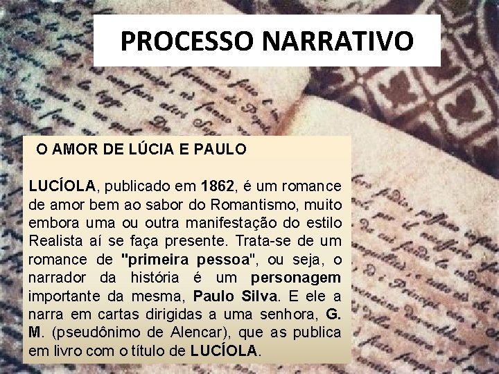 PROCESSO NARRATIVO O AMOR DE LÚCIA E PAULO LUCÍOLA, publicado em 1862, é um PROCESSO NARRATIVO O AMOR DE LÚCIA E PAULO LUCÍOLA, publicado em 1862, é um