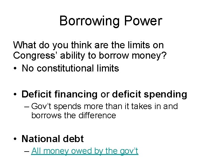 Borrowing Power What do you think are the limits on Congress’ ability to borrow