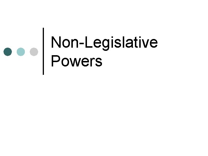 Non-Legislative Powers 