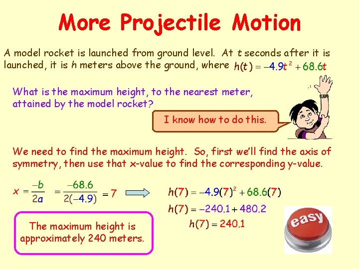 More Projectile Motion A model rocket is launched from ground level. At t seconds