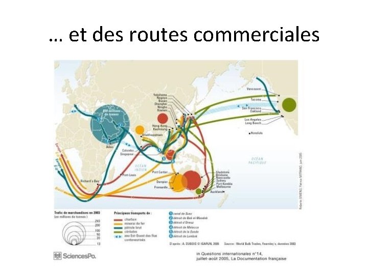 … et des routes commerciales … et des routes commerciales