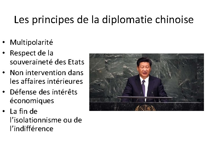 Les principes de la diplomatie chinoise • Multipolarité • Respect de la souveraineté des Les principes de la diplomatie chinoise • Multipolarité • Respect de la souveraineté des