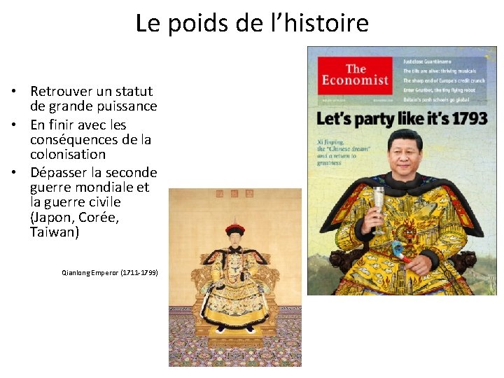 Le poids de l’histoire • Retrouver un statut de grande puissance • En finir Le poids de l’histoire • Retrouver un statut de grande puissance • En finir