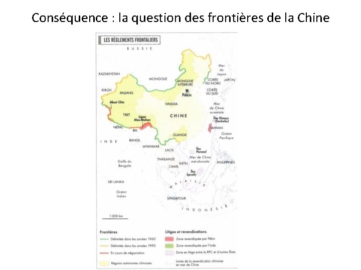 Conséquence : la question des frontières de la Chine Conséquence : la question des frontières de la Chine