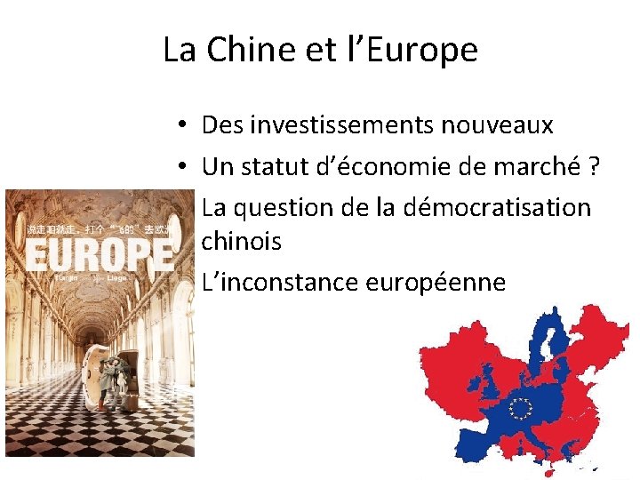 La Chine et l’Europe • Des investissements nouveaux • Un statut d’économie de marché La Chine et l’Europe • Des investissements nouveaux • Un statut d’économie de marché