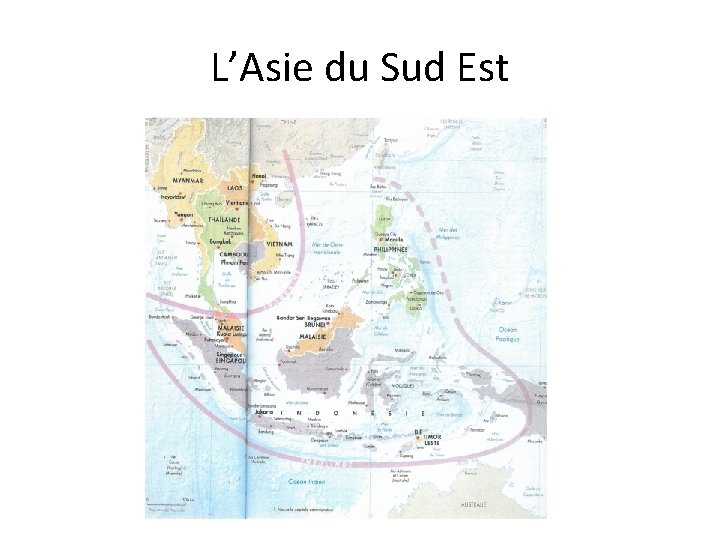L’Asie du Sud Est L’Asie du Sud Est