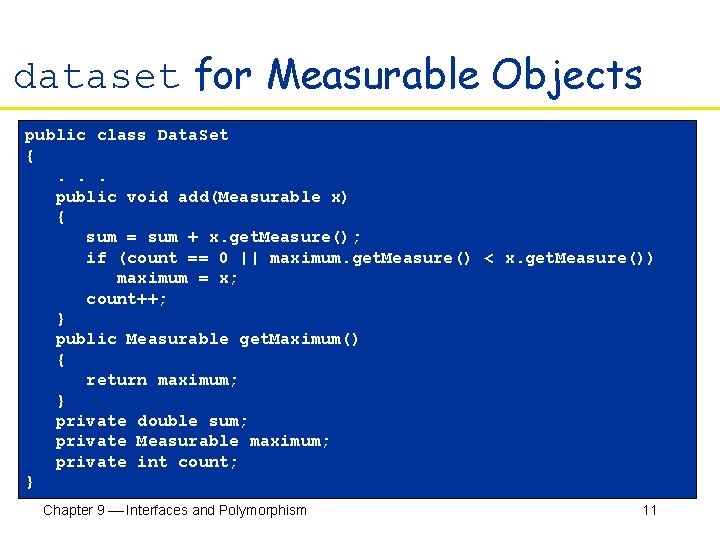 dataset for Measurable Objects public class Data. Set { . . . public void