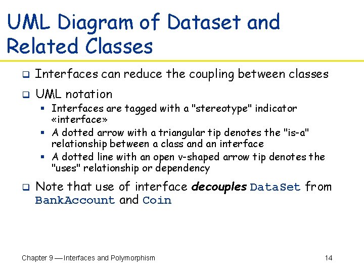 UML Diagram of Dataset and Related Classes q Interfaces can reduce the coupling between