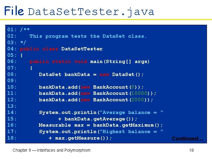 File Data. Set. Tester. java 01: /** 02: This program tests the Data. Set