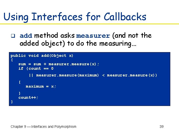 Using Interfaces for Callbacks q add method asks measurer (and not the added object)