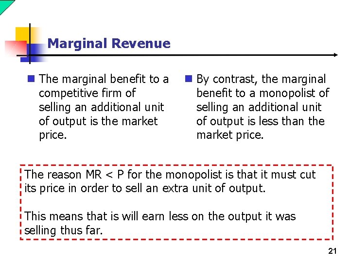 Marginal Revenue n The marginal benefit to a competitive firm of selling an additional
