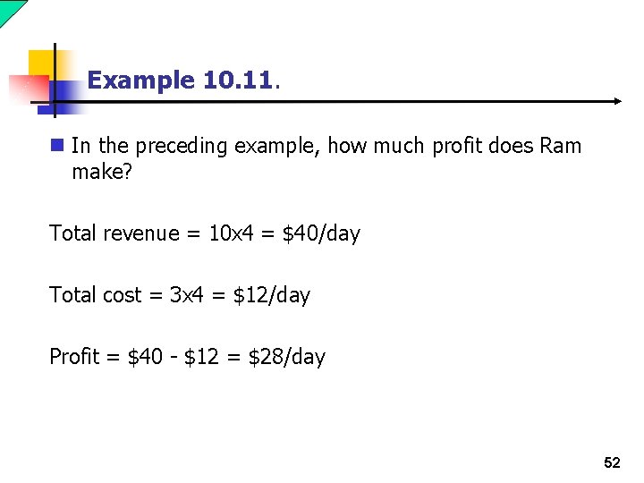 Example 10. 11. n In the preceding example, how much profit does Ram make?