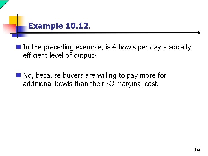 Example 10. 12. n In the preceding example, is 4 bowls per day a
