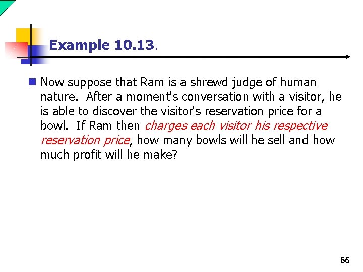 Example 10. 13. n Now suppose that Ram is a shrewd judge of human