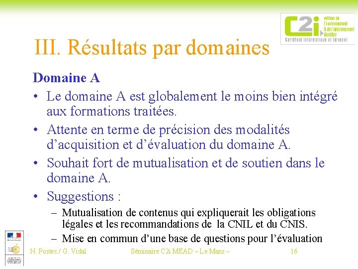 III. Résultats par domaines Domaine A • Le domaine A est globalement le moins