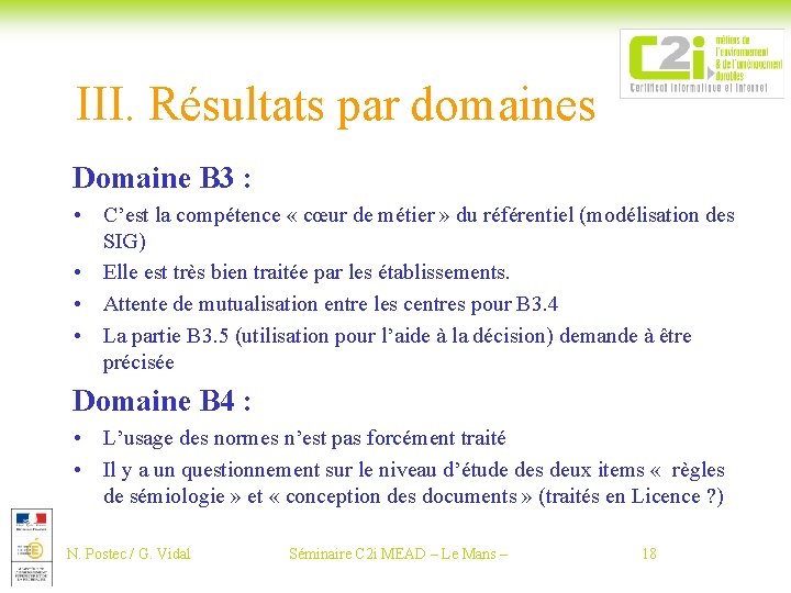 III. Résultats par domaines Domaine B 3 : • C’est la compétence « cœur