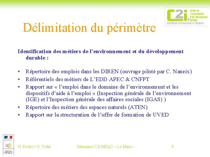 Délimitation du périmètre Identification des métiers de l’environnement et du développement durable : •