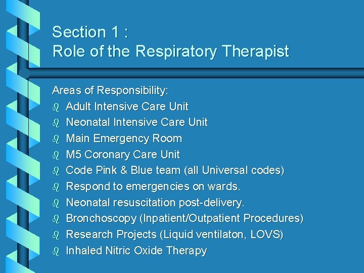 Section 1 : Role of the Respiratory Therapist Areas of Responsibility: b Adult Intensive