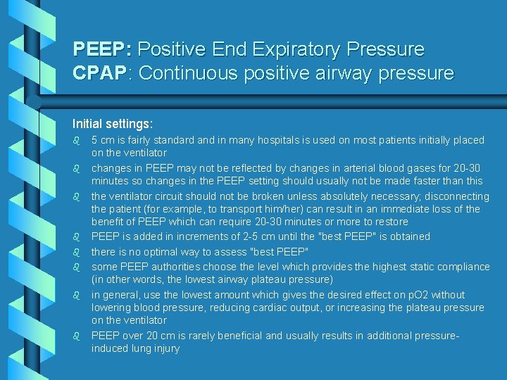 PEEP: Positive End Expiratory Pressure CPAP: Continuous positive airway pressure Initial settings: b b