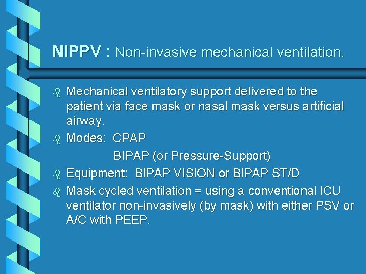 NIPPV : Non-invasive mechanical ventilation. b b Mechanical ventilatory support delivered to the patient