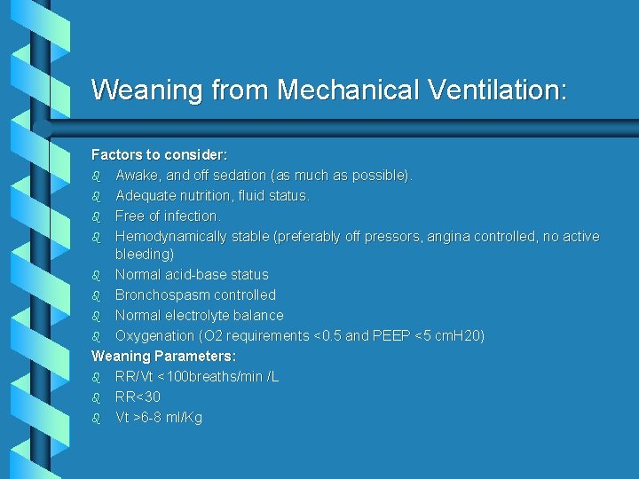 Weaning from Mechanical Ventilation: Factors to consider: b Awake, and off sedation (as much