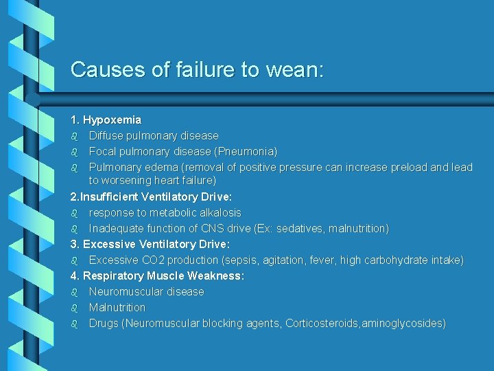 Causes of failure to wean: 1. Hypoxemia b Diffuse pulmonary disease b Focal pulmonary