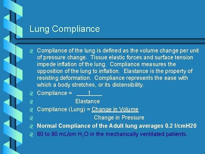 Lung Compliance b b b b Compliance of the lung is defined as the