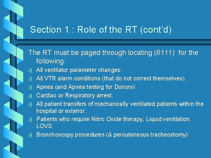 Section 1 : Role of the RT (cont’d) The RT must be paged through