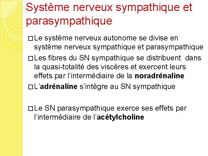 Système nerveux sympathique et parasympathique � Le système nerveux autonome se divise en système