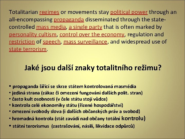 Totalitarian regimes or movements stay political power through an all-encompassing propaganda disseminated through the Totalitarian regimes or movements stay political power through an all-encompassing propaganda disseminated through the