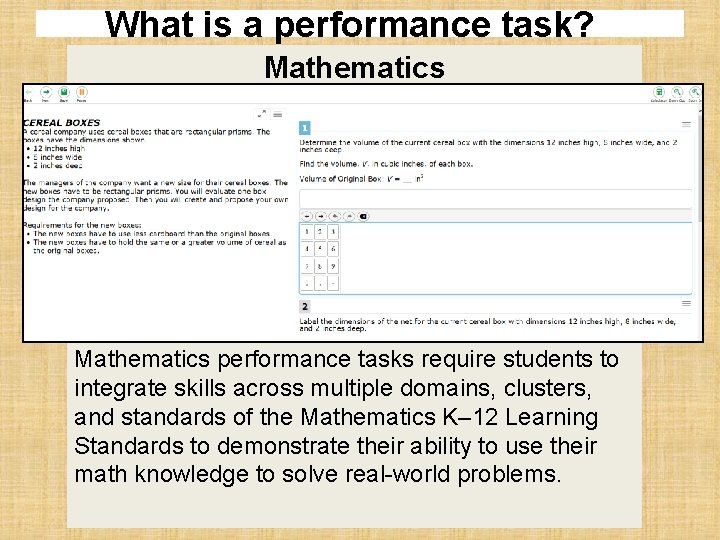 What is a performance task? 2 Mathematics performance tasks require students to integrate skills