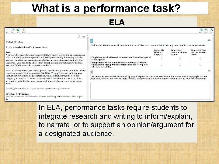 What is a performance task? 3 ELA In ELA, performance tasks require students to