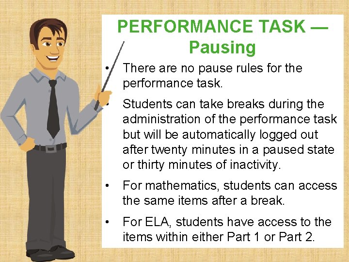 PERFORMANCE TASK — Pausing • There are no pause rules for the performance task.