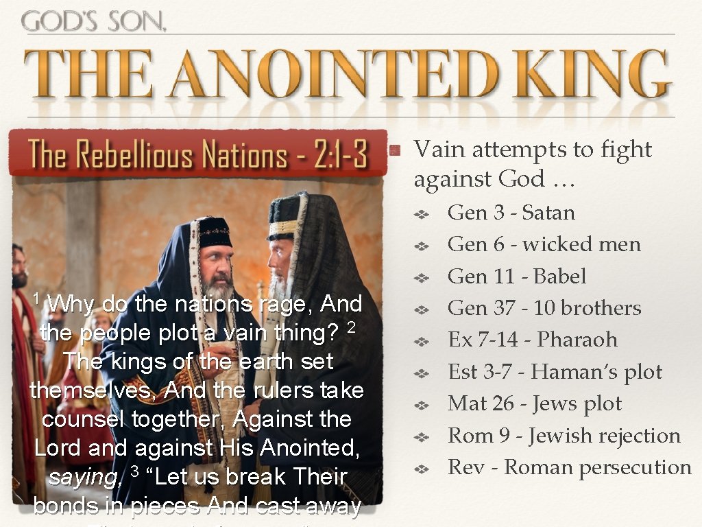 Vain attempts to fight against God … 1 Why do the nations rage, And Vain attempts to fight against God … 1 Why do the nations rage, And