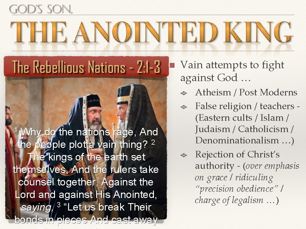 Vain attempts to fight against God … 1 Why do the nations rage, And Vain attempts to fight against God … 1 Why do the nations rage, And