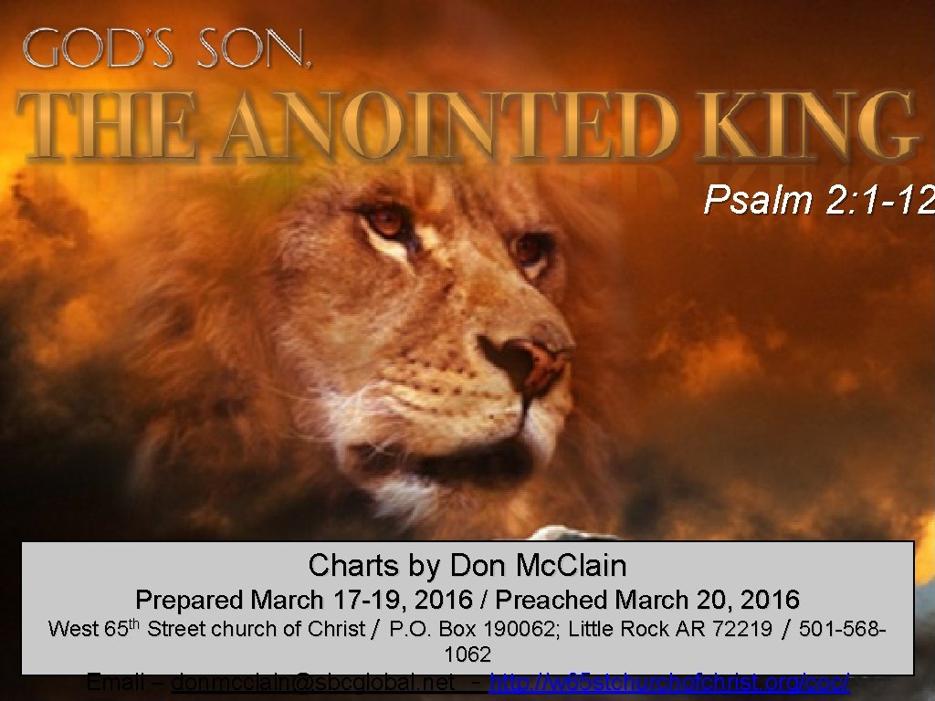 Psalm 2: 1 -12 Charts by Don Mc. Clain Prepared March 17 -19, 2016 Psalm 2: 1 -12 Charts by Don Mc. Clain Prepared March 17 -19, 2016