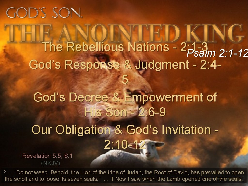 The Rebellious Nations - 2: 1 -3 Psalm 2: 1 -12 God’s Response & The Rebellious Nations - 2: 1 -3 Psalm 2: 1 -12 God’s Response &