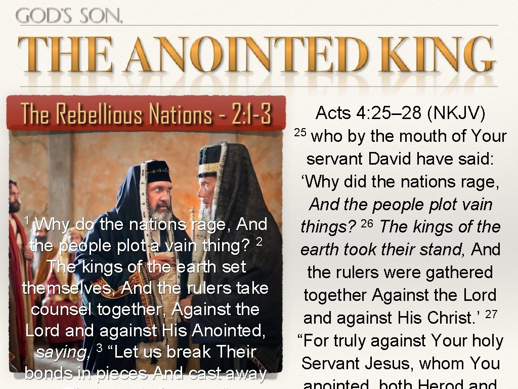 Acts 4: 25– 28 (NKJV) 25 who by the mouth of Your 1 Why Acts 4: 25– 28 (NKJV) 25 who by the mouth of Your 1 Why